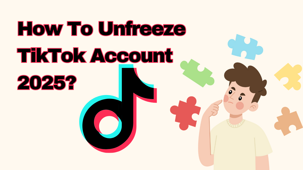 How To Unfreeze TikTok Account 2025?